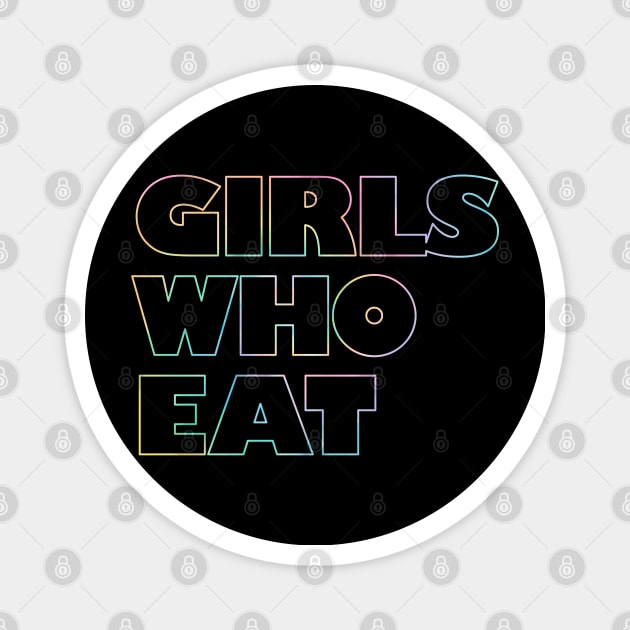 Girls Who Eat - Rainbow Outline Magnet by not-lost-wanderer